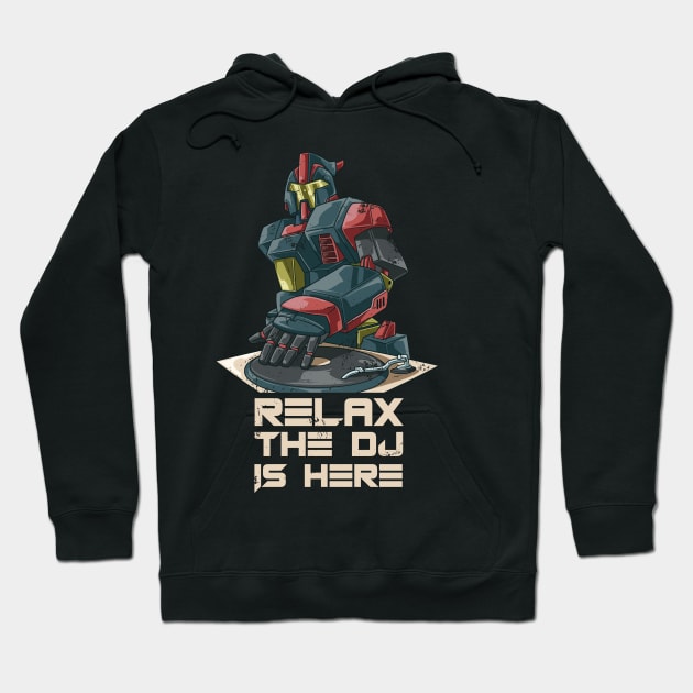 Relax the Dj is Here Robot DJ Turntable Hoodie by melostore